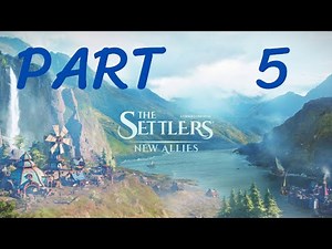 Let's Play The Settlers: New Allies Part 5