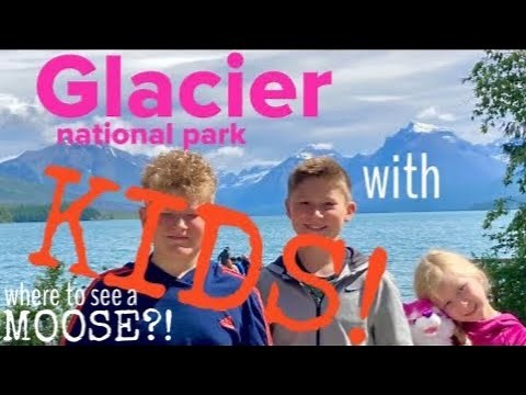 GLACIER NATIONAL PARK with KIDS! Where to go and what to do in Glacier with KIDS or even WITHOUT!
