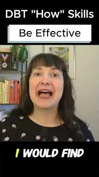 DBT "How" Skills: How to Be Effective