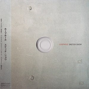 Sketch Show - Loophole