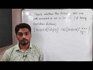 Connectedness - Lecture 41 - Path Connected subsets of R2