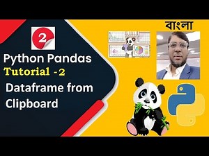 Python Pandas Tutorial 2: Dataframe from clipboard | Aksadur | Bangla