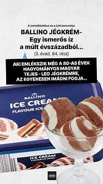 3. évad, 84. rész: BALLINO JÉGKRÉMEK - Egy ismerős íz a múlt évszázadból...