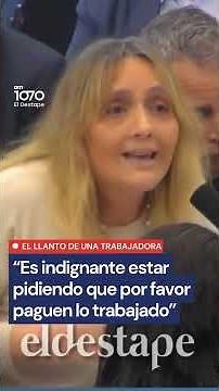 El llanto de una trabajadora: "Es indignante estar pidiendo que por favor paguen lo trabajado”