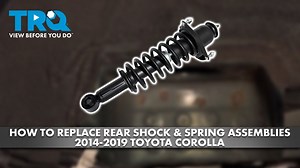 How to Replace Rear Shock  Spring Assemblies 2014-2019 Toyota Corolla