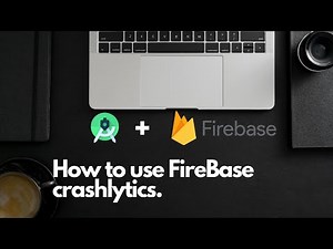 Lecture 8 - How to use Firebase Crashlytics