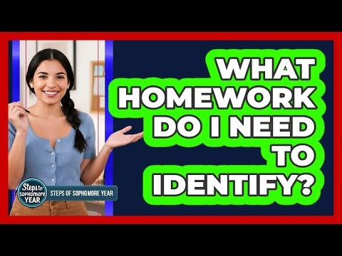 What Homework Do I Need To Identify?