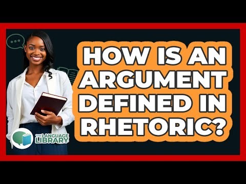How Is An Argument Defined In Rhetoric?