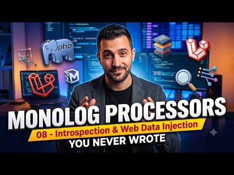 08 - Monolog Processors Explained: Introspection & Web Data Injection You Never Wrote