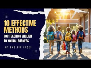 10 Effective Methods for Teaching English to Young Learners