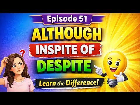 Although / Despite / In Spite Of – Difference in English (With Examples)
