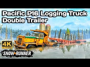 Pacific P16 Logging Truck Double Trailer In SnowRunner Season 14 #snowrunner #truck #4k
