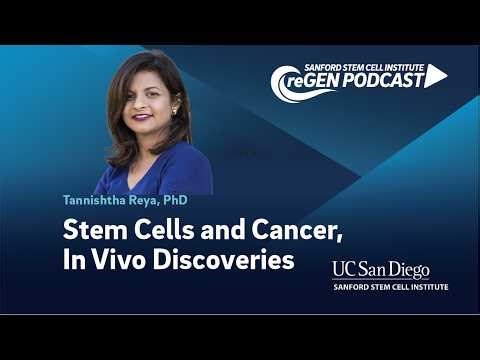 Stem Cells and Cancer, In Vivo Discoveries | Tannishtha Reya, PhD
