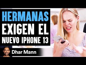 HERMANAS Exigen El Nuevo iPhone 13 | Dhar Mann