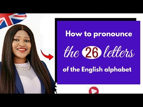How to Pronounce the 26 Letters of the English Alphabet