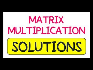 Matrix Multiplication Exam Question Solutions