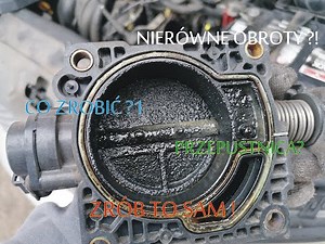 Nierówne obroty silnika? #przepustnica #silniczek krokowy #czyszczenie #zróbTOsam