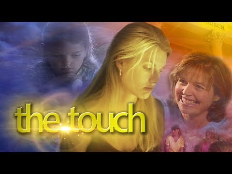 The Touch [2008] Full Movie | Kristia Knowles, Shauna Bartel, Nicle Travolta, Bruce Borgan