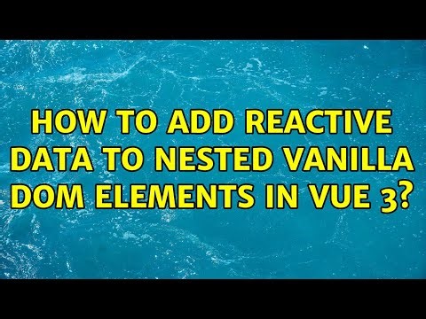 How to add reactive data to nested vanilla DOM elements in Vue 3?
