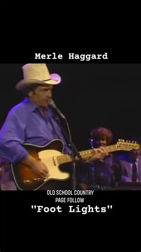 Merle Haggard - Foot Lights'🎙️ #merlehaggard #oldschoolcountry #realcountrymusic #outlawcountrymusic #countrymusicfans #countrymusic #usa #countrymusiclegend #classiccountrymusic #countrymusiclover #countrymusicsinger #countrymusiclegends #classiccountry #music #countrymusichalloffame | Old School Country