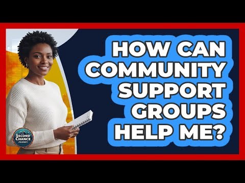 How Can Community Support Groups Help Me?