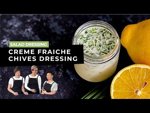 The Best Creme Fraiche and Chives Dressing to Make