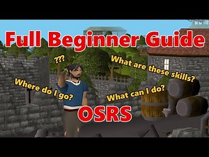 Full Beginner's Guide to Old School Runescape
