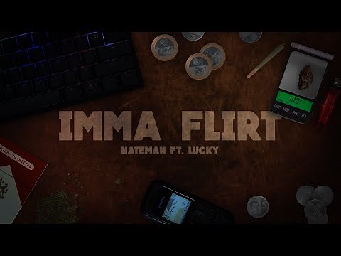 Nateman - IMMA FLIRT ft. Lucky (Official Lyric Video)
