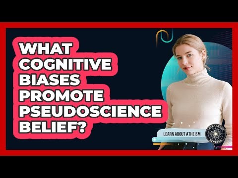What Cognitive Biases Promote Pseudoscience Belief?