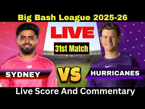 Sydney Sixers vs Hobart Hurricanes LIVE SCORE | Live Cricket Scoreboard & Ball by Ball Commentary