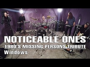 Noticeable Ones – 1980’s Missing Persons Tribute - Windows
