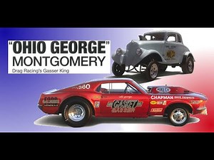 "Ohio George" Montgomery "Drag Racing's Gasser King"
