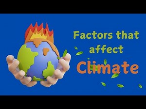 Factors that Affects the Climate | Animation