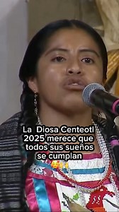 La Diosa Centeotl 2025 merece que todos sus sueños se cumplan #Oaxaca #viral #discurso #México | Gio Cz