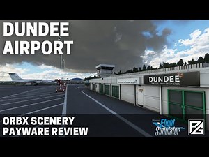 MSFS 2020 | REVIEW: Dundee Airport [EGPN] Microsoft Flight Simulator 2020