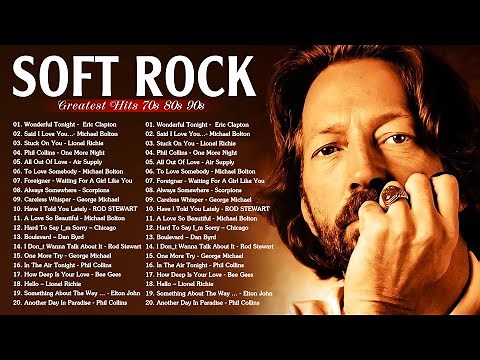 Eric Clapton, Bee Gees, Elton John, Rod Stewart, Air Supply, Scorpions - Best Soft Rock Love Songs