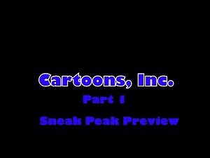 Cartoons Inc Part 1 - in Sneak Peak Preview