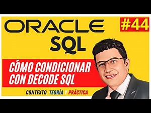 Condition in SQL with DECODE in Oracle Spanish Versions 12c, 19c, 20c 21c