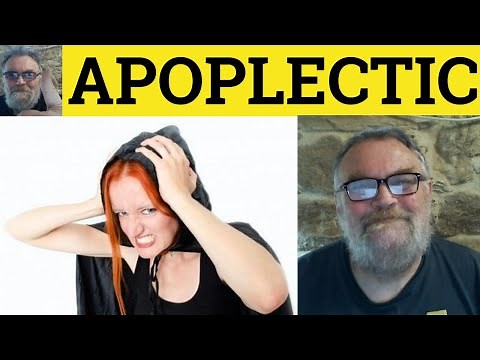 🔵 Apoplectic Meaning - Apoplectic Examples - Apoplectic Definition - Vivid Adjectives - Apoplexy