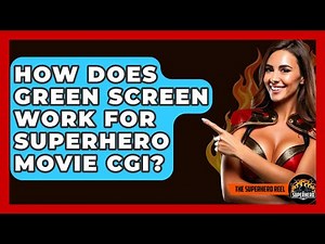 How Does Green Screen Work For Superhero Movie CGI? - The Superhero Reel