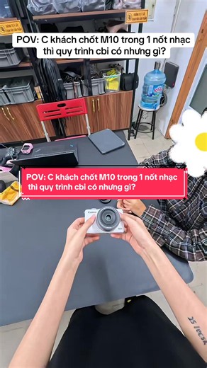 Quy trình chuẩn bị (cbi) khi khách chốt Canon M10 nhanh chóng