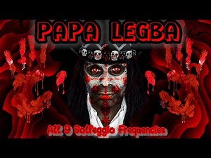 PAPA LEGBA🍬🍭☕️🧆🍰 Invocation & Meditation with All 9 Solfeggio Frequencies #hfo