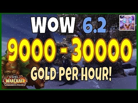 WoW 6.2 Gold Farming Guide 9000 - 30000 Gold Per Hour, WoD Mount Gold Guide