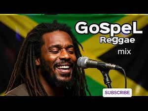 Gospel Reggae Mix 2025 . 2 Hour Plus POWERLFUL Reggae Jamaica praise songs