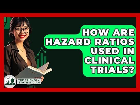 How Are Hazard Ratios Used In Clinical Trials? - The Friendly Statistician