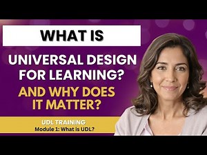 UDL Training Course: What is UDL and Why Does It Matter?