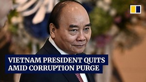 Vietnamese president Nguyen Xuan Phuc resigns amid major anti-corruption purge - The Global Herald