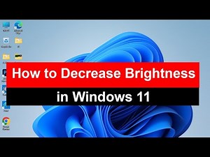 How to Decrease Brightness in Windows 11 OS?