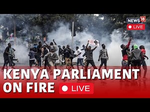 Kenya Protest LIVE | Anti-Tax Protesters Break Into Kenya Parliament Building | Kenya Riots | N18G
