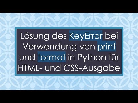 Lösung des KeyError bei Verwendung von print und format in Python für HTML- und CSS-Ausgabe